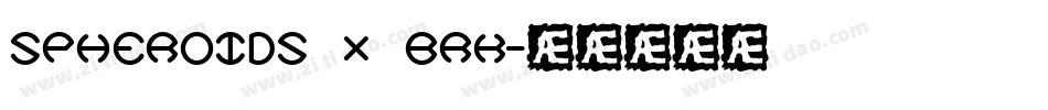 Spheroids X BRK字体转换